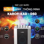 REVIEW 5 DÒNG MÁY LỌC NƯỚC NÓNG LẠNH KAROFI ĐÁNG MUA